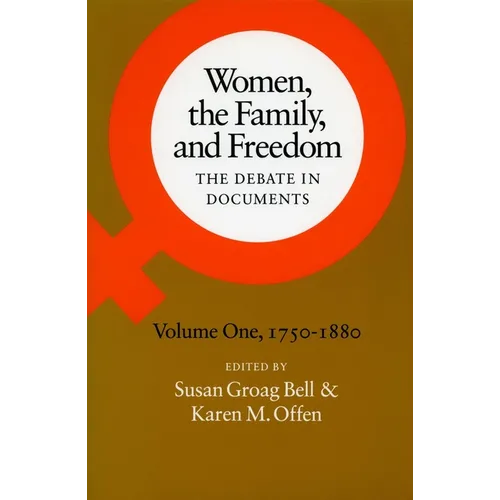 Women, the Family, and Freedom: The Debate in Documents, Volume II, 1880-1950