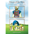 Priests of the Bible: Bridging the Gap between God and Man