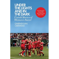 Under the Lights and in the Dark: Untold Stories of Women's Soccer
