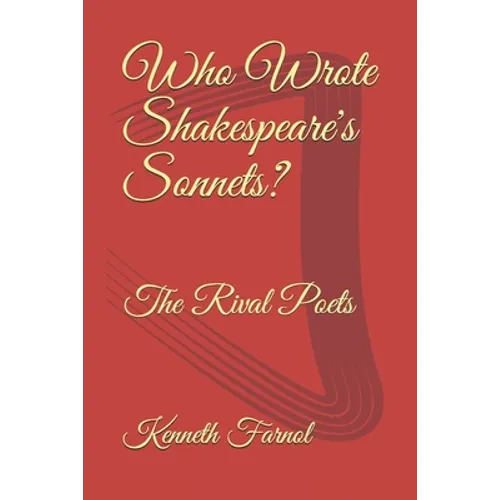 Who Wrote Shakespeare's Sonnets?: The Rival Poets