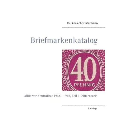 Briefmarkenkatalog - Plattenfehler: Alliierter Kontrollrat 1946 - 1948, Teil 1: Ziffernserie