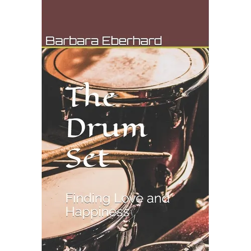 The Drum Set: Finding Love and Happiness