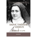 Saint Thérèse of Lisieux: Story of a Life