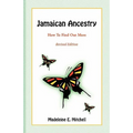 Jamaican Ancestry: How To Find Out More, Revised Edition