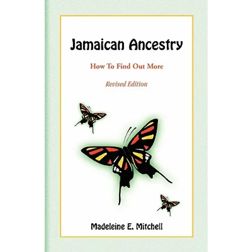 Jamaican Ancestry: How To Find Out More, Revised Edition