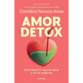 Amor Detox: Una Relación Que Te Sane Y No Te Enferme / Detox Love: A Relationship That Heals You and Doesn't Make You Sick