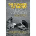 The Summer of Theory: History of a Rebellion, 1960-1990