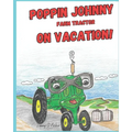 Poppin Johnny Farm Tractor On Vacation