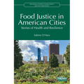 Food Justice in American Cities: Stories of Health and Resilience