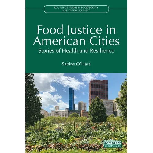 Food Justice in American Cities: Stories of Health and Resilience