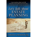 Let's Talk About Estate Planning: Conversations about real-life missteps in providing for loved ones (and other things you didn't know about estate pl