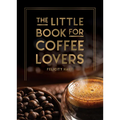The Little Book for Coffee Lovers