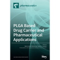 PLGA Based Drug Carrier and Pharmaceutical Applications