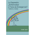 La Depresión: ¿enfermedad O Freno de Emergencia? - Trasfondo Y Salidas