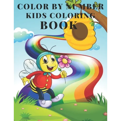 Color By Number Kids Coloring Book: Kids Coloring Activity Book (Color by Number Books)
