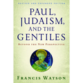 Paul, Judaism, and the Gentiles: Beyond the New Perspective (Revised)