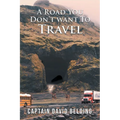 A Road You Don't Want To Travel