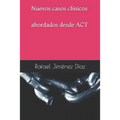 Nuevos casos clínicos abordados desde ACT