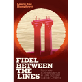 Fidel Between the Lines: Paranoia and Ambivalence in Late Socialist Cuban Cinema