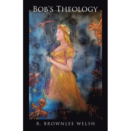 Bob's Theology