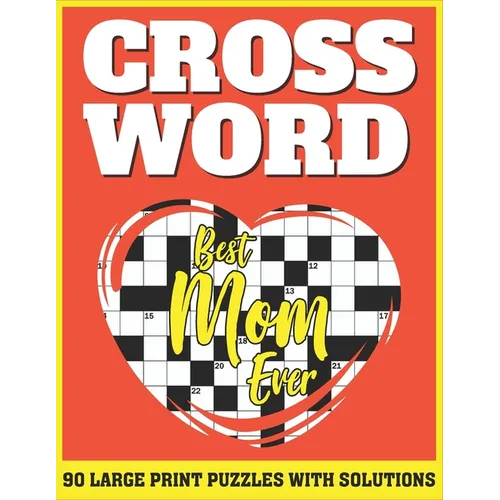 Crossword: Free Time Enjoying Large Print Crossword Puzzles For Adults Specially For Senior Mothers With Solutions AS A Special G