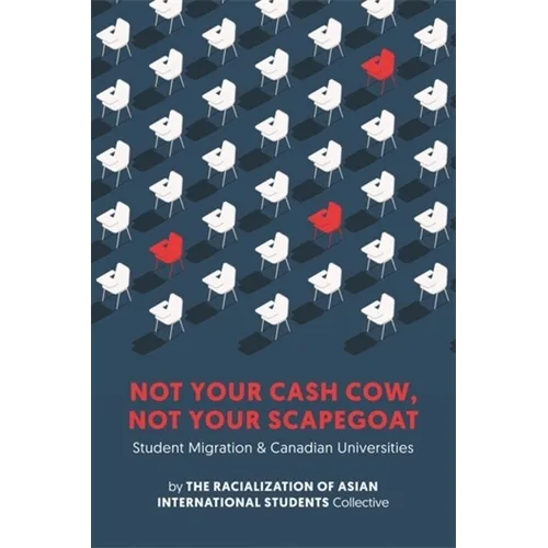 Not Your Cash Cow, Not Your Scapegoat: Student Migration and Canadian Universities