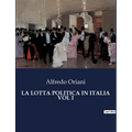 La Lotta Politica in Italia Vol I: L'evoluzione politica e sociale dell'Italia medievale
