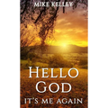 Hello God, It's Me Again