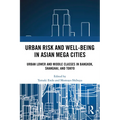 Urban Risk and Well-being in Asian Megacities: Urban Lower and Middle Classes in Bangkok, Shanghai, and Tokyo