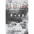 Snowed: Michigan's Worst Serial Killer Case