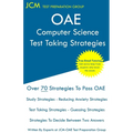 OAE Computer Science Test Taking Strategies: OAE 054 - Free Online Tutoring - New 2020 Edition - The latest strategies to pass your exam.