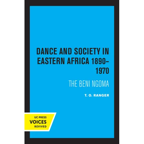 Dance and Society in Eastern Africa 1890-1970: The Beni Ngoma