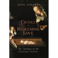 Cradle of Redeeming Love: The Theology of the Christmas Mystery
