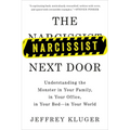 The Narcissist Next Door: Understanding the Monster in Your Family, in Your Office, in Your Bed-in Your World