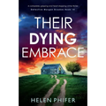 Their Dying Embrace: A completely gripping and heart-stopping crime thriller