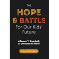 The Hope & Battle For Our Kids' Future