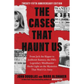 The Cases That Haunt Us: From Jack the Ripper to JonBenet Ramsey, the Fbi's Legendary Mindhunter Sheds Light on the Mysteries That Won't Go Away