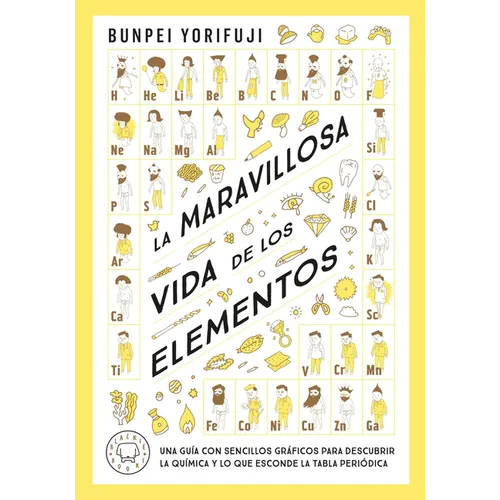 La Maravillosa Vida de Los Elementos / Wonderful Life with the Elements: The Periodic Table Personified
