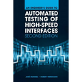 An Engineer's Guide to Automated Testing of High-Speed Interfaces, 2nd Edition