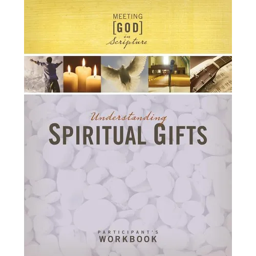 Understanding Spiritual Gifts, Participant's Workbook (Meeting God in Scripture)