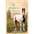 In Search Of Peace: A Prequel to The Horses Know Trilogy