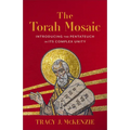 Torah Mosaic: Introducing the Pentateuch in Its Complex Unity