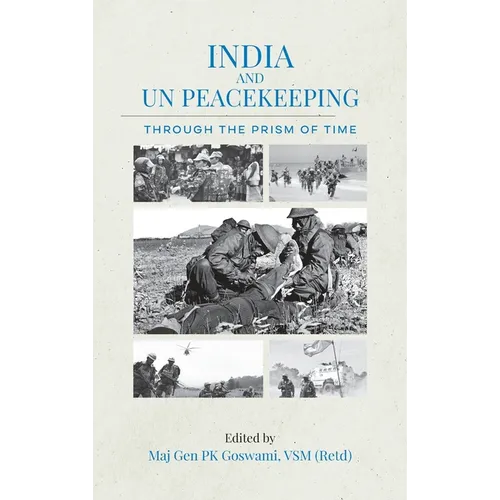 India and UN Peacekeeping: Through the Prism of Time - Hardcover