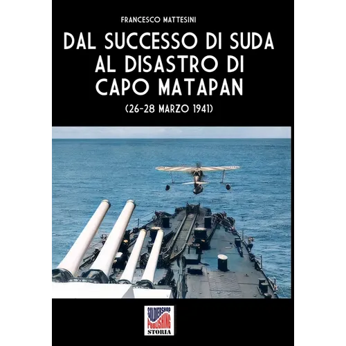 Dal successo di Suda al disastro di Capo Matapan