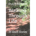 Walking Through Life: 35 Short Stories