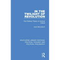 In the Twilight of Revolution: The Political Theory of Amilcar Cabral