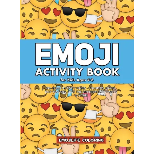 Emoji Activity Book for Kids Ages 4-8: 60+ Emoji Activity Pages - Coloring, Mazes, Dot-to-Dots, Spot the Difference, Cut-outs & More!