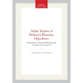 Arabic Version of Ptolemy's Planetary Hypotheses: Transactions, American Philosophical Society (Vol. 57, Part 4)