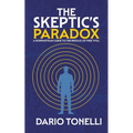 The Skeptic's Paradox: A Nonpartisan Guide to the Riddles of Free Will