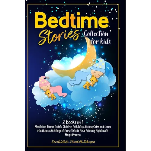 Bedtime Stories Collection for Kids: Meditation Stories to Help Children Fall Asleep, Feeling Calm and Learn Mindfulness.365 Days of Fairy Tales to Ha